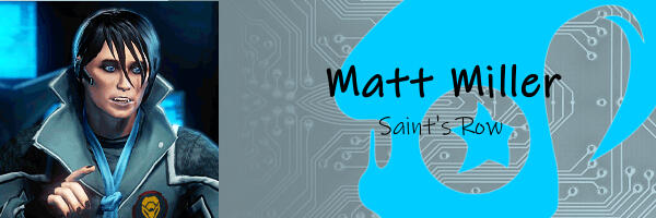 Matt Miller from Saint's Row