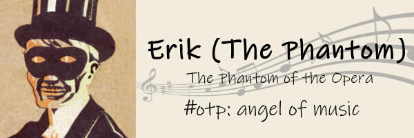 Erik (The Phantom) from Phantom of the Opera